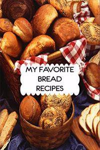 My Favorite Bread Recipes Journal