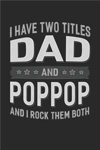 I Have Two Titles Dad And Poppop And I Rock Them Both