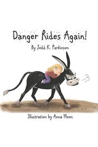 Danger Rides Again!