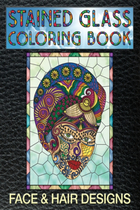 Face & Hair Designs Stained Glass Coloring Book