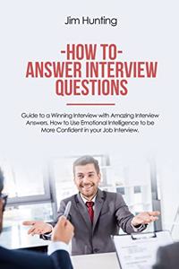 How to Answer Interview Questions