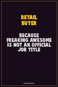 Retail Buyer, Because Freaking Awesome Is Not An Official Job Title