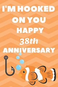 I'm Hooked On You Happy 38th Anniversary