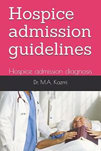 Hospice admission guidelines