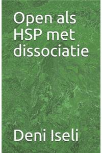 Open als HSP met dissociatie