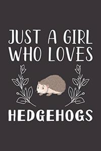 Just A Girl Who Loves Hedgehogs