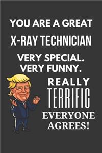 You Are A Great X-Ray Technician Very Special. Very Funny. Really Terrific Everyone Agrees! Notebook