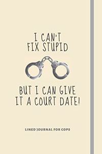 I Can't Fix Stupid But I Can Give It A Court Date!