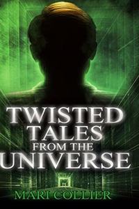 Twisted Tales From The Universe (Star Lady Tales Book 2)