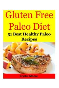 Gluten Free Paleo Diet: 51 Best Healthy Paleo Recipes