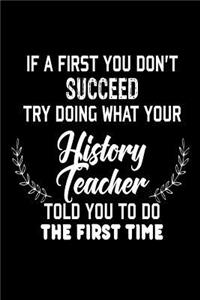 If At First You Don't Succeed... Try Doing What Your History Teacher Told You To