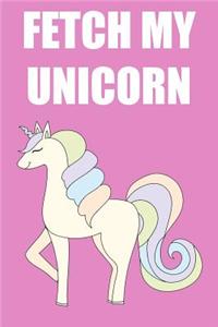 Fetch My Unicorn