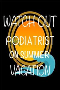 Watch Out Podiatrist On Summer Vacation