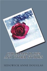 Christmas Roses and Other Stories