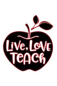 Live Love Teach