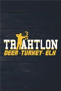 Triathlon Deer Turkey Elk