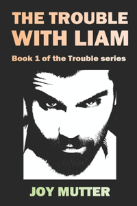 Trouble With Liam