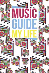 Music Guide My Life