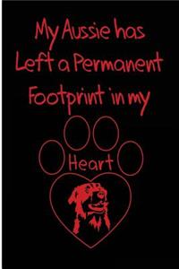 My Aussie Has Left A Permanent Footprint In My Heart