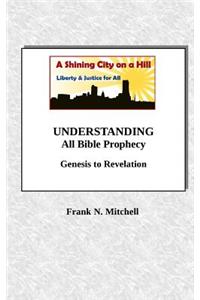 Understanding All Bible Prophecy