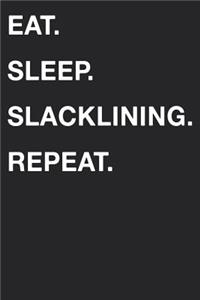 Eat Sleep Slacklining Repeat