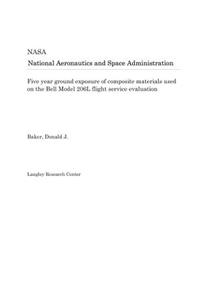 Five Year Ground Exposure of Composite Materials Used on the Bell Model 206l Flight Service Evaluation