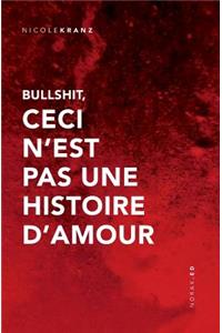 Bullshit, ceci n'est pas une histoire d'amour