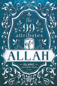 The 99 Attributes of Allah - Coloring Book