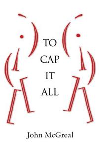 To Cap It All