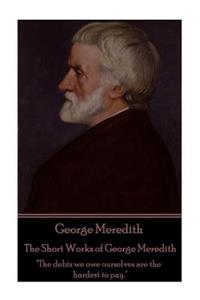 George Meredith - The Short Works of George Meredith