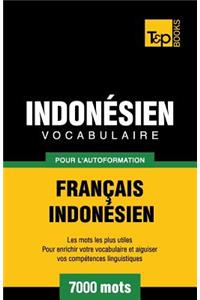 Vocabulaire Français-Indonésien pour l'autoformation - 7000 mots les plus courants