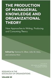 Production of Managerial Knowledge and Organizational Theory