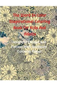 The Word in Color Inspirational Coloring Book for Kids and Adults: Delightful Design and Pattern with Scripture Coloring Pages