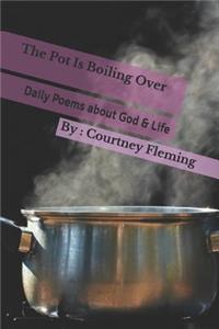 The Pot Is Boiling Over