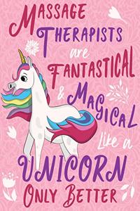 Massage Therapists Are Fantastical & Magical Like a Unicorn Only Better