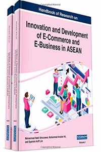 Handbook of Research on Innovation and Development of E-Commerce and E-Business in ASEAN (2 Volumes)