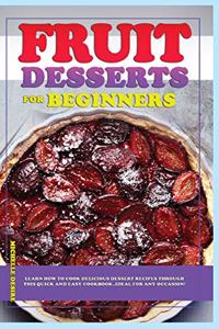 Fruit Dessert Recipes for Beginners