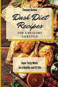 Dash Diet Recipes For a Healthy Lifestyle