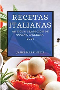 Recetas Italianas 2021 (Italian Cookbook 2021 Spanish Edition)