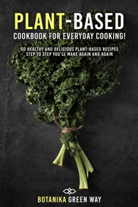 Plant-Based Cookbook for Everyday Cooking