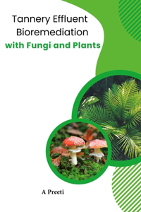 Tannery Effluent Bioremediation with Fungi and Plants