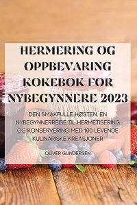 Hermering Og Oppbevaring Kokebok for Nybegynnere 2023