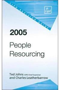 People Resourcing Revision Guide: 2005