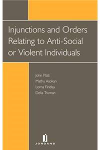 Injunctions and Orders Against Anti-Social or Violent Individuals