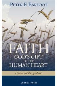 Faith God's Gift to the Human Heart