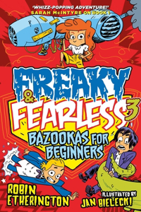 Freaky and Fearless: Bazookas for Beginners, 3
