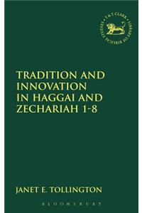 Tradition and Innovation in Haggai and Zechariah 1-8