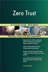 Zero Trust A Complete Guide - 2020 Edition