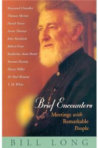 Brief Encounters: Meetings with Remarkable People