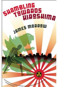 Shambling Towards Hiroshima
